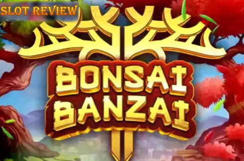 Bonsai Banzai slot